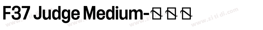 F37 Judge Medium字体转换 F37 Judge Medium字体转换
